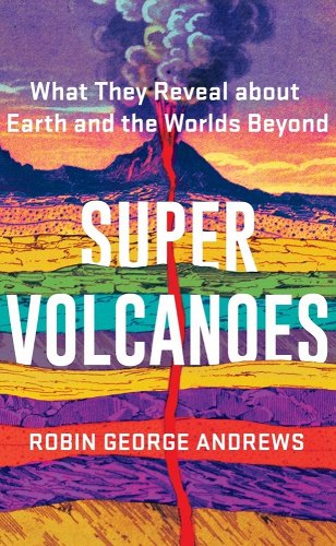 Cover of the book "Super Volcanoes" by Robin George Andrews.